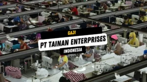Gaji PT Tainan Enterprises Indonesia