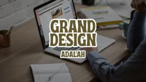 apa itu grand design